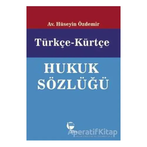Türkçe-Kürtçe Hukuk Sözlüğü - Hüseyin Özdemir - Belge Yayınları