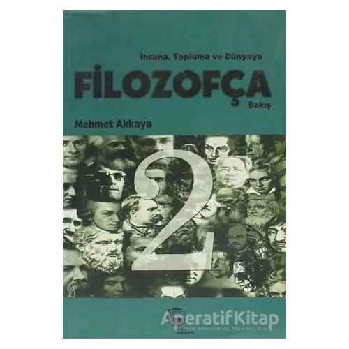 İnsana, Topluma ve Dünyaya Filozofça Bakış - Mehmet Akkaya - Belge Yayınları
