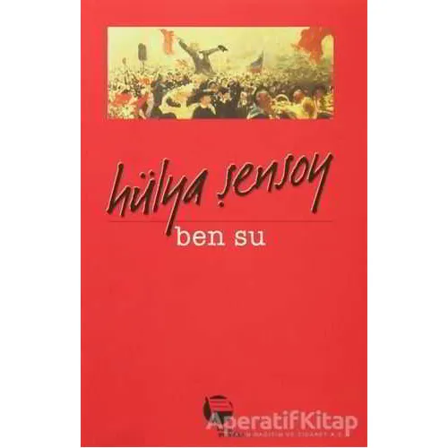 Ben Su - Hülya Şensoy - Belge Yayınları