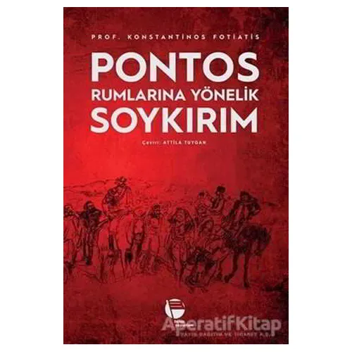 Pontos Rumlarına Yönelik Soykırım - Konstantinos Fotiatis - Belge Yayınları