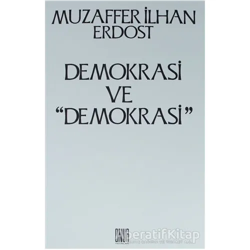 Demokrasi ve Demokrasi - Muzaffer İlhan Erdost - Onur Yayınları