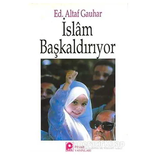 İslam Başkaldırıyor - Altaf Gauhar - Pınar Yayınları