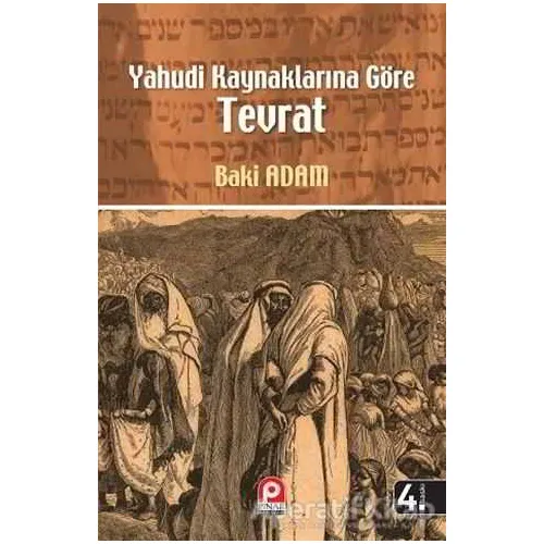 Yahudi Kaynaklarına Göre Tevrat - Baki Adam - Pınar Yayınları