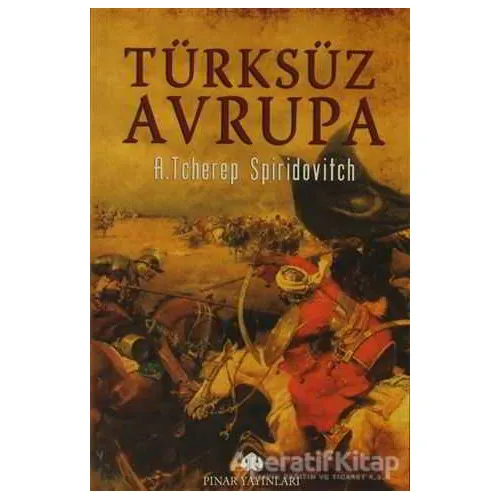 Türksüz Avrupa - A. Tcherep Spiridovitch - Pınar Yayınları