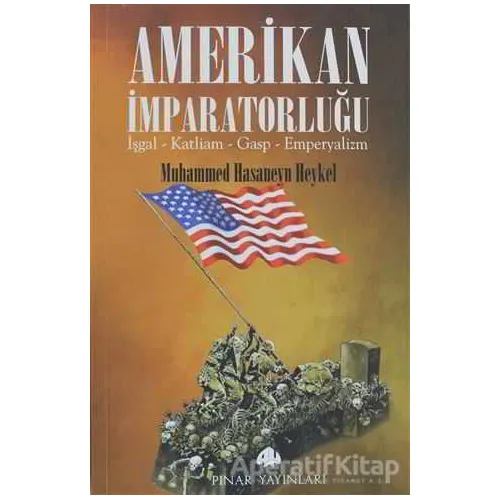 Amerikan İmparatorluğu - Muhammed Hasaneyn Heykel - Pınar Yayınları