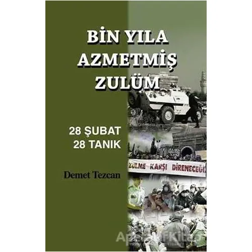 Bin Yıla Azmetmiş Zulüm: 28 Şubat 28 Tanık - Demet Tezcan - Pınar Yayınları