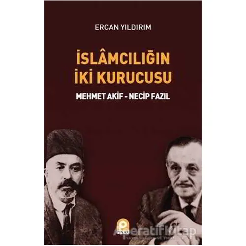 İslamcılığın İki Kurucusu - Ercan Yıldırım - Pınar Yayınları