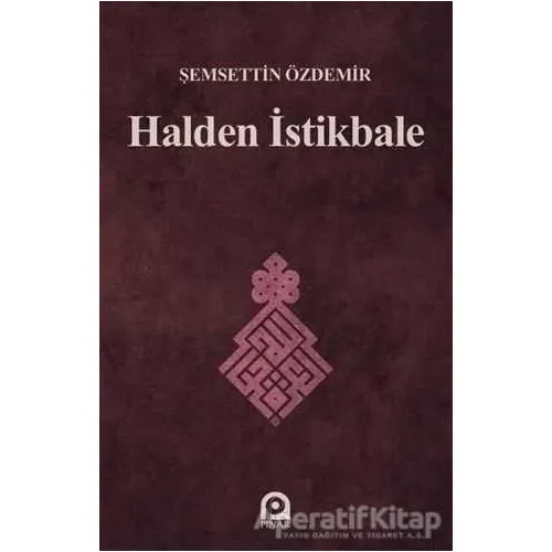 Halden İstikbale - Şemsettin Özdemir - Pınar Yayınları