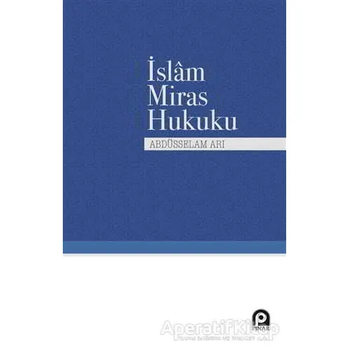 İslam Miras Hukuku - Abdüsselam Arı - Pınar Yayınları