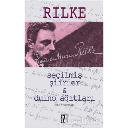 Seçilmiş Şiirler ve Duino Ağıtları - Rainer Maria Rilke - İz Yayıncılık