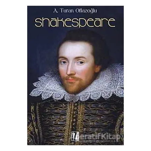 Shakespeare - A. Turan Oflazoğlu - İz Yayıncılık