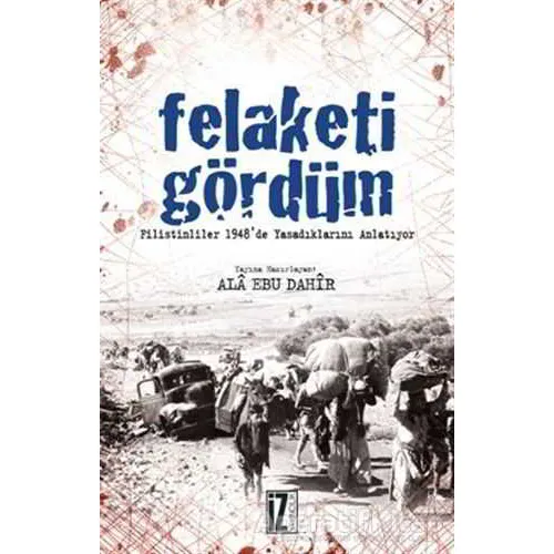 Felaketi Gördüm - Ala Ebu Dahir - İz Yayıncılık