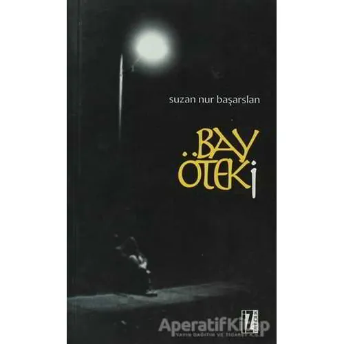 Bay Öteki - Suzan Nur Başarslan - İz Yayıncılık