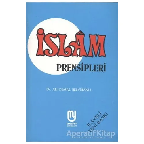 İslam Prensipleri - Ali Kemal Belviranlı - Marifet Yayınları