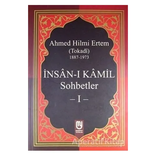 İnsan-ı Kamil Sohbetler 1 - Ahmed Hilmi Ertem - Marifet Yayınları