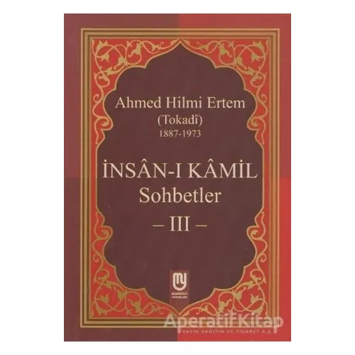 İnsan-ı Kamil Sohbetler 3 - Ahmed Hilmi Ertem - Marifet Yayınları