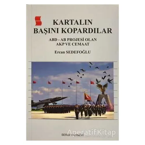 Kartalın Başını Kopardılar - Ercan Sedefoğlu - Sergi Yayınevi