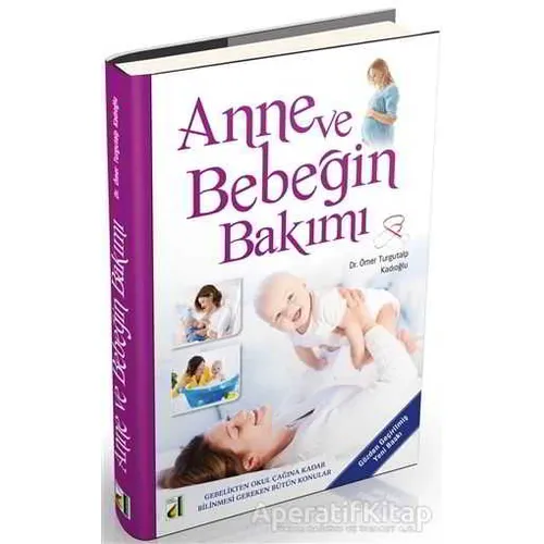 Anne ve Bebeğin Bakımı - Ömer Turgutalp Kadıoğlu - Damla Yayınevi