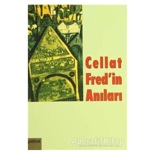 Cellat Fred’in Anıları - Derleme - Yaba Yayınları