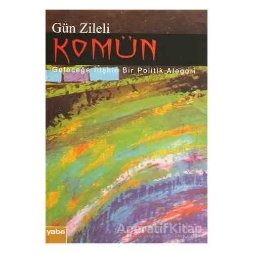 Komün - Gün Zileli - Yaba Yayınları