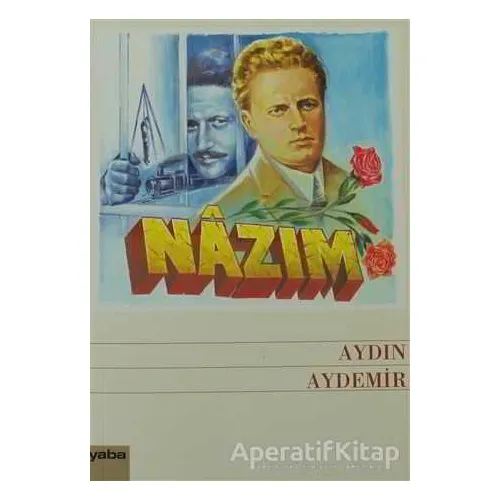 Nazım - Aydın Aydemir - Yaba Yayınları