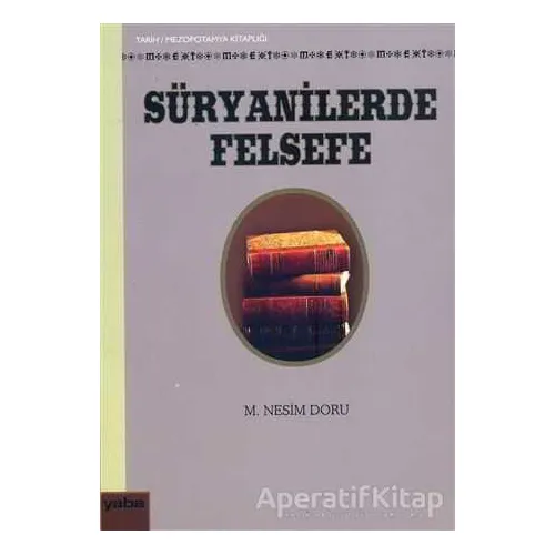 Süryanilerde Felsefe - M. Nesim Doru - Yaba Yayınları