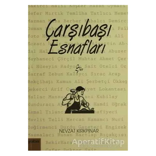 Çarşıbaşı Esnafları - Nevzat Kırkpınar - Yaba Yayınları