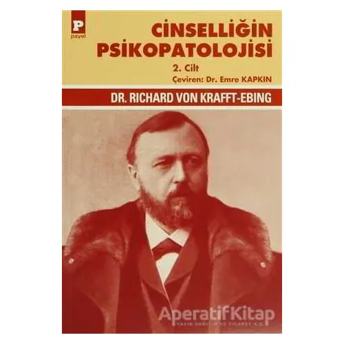 Cinselliğin Psikopatolojisi 2. Cilt - Richard Von Krafft-Ebing - Payel Yayınları