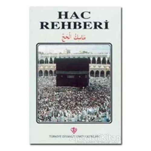 Hac Rehberi - İrfan Yücel - Türkiye Diyanet Vakfı Yayınları
