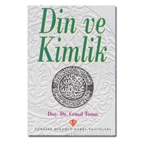 Din ve Kimlik - Cemal Tosun - Türkiye Diyanet Vakfı Yayınları