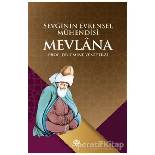 Sevginin Evrensel Mühendisi Mevlana - Emine Yeniterzi - Türkiye Diyanet Vakfı Yayınları