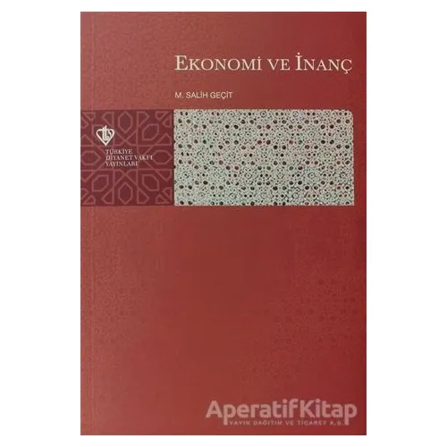 Ekonomi ve İnanç - M. Salih Geçit - Türkiye Diyanet Vakfı Yayınları