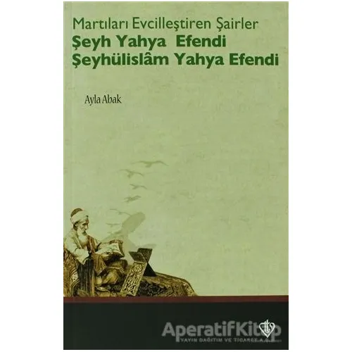 Martıları Evcilleştiren Şairler: Şeyh Yahya Efendi Şeyhülislam Yahya Efendi