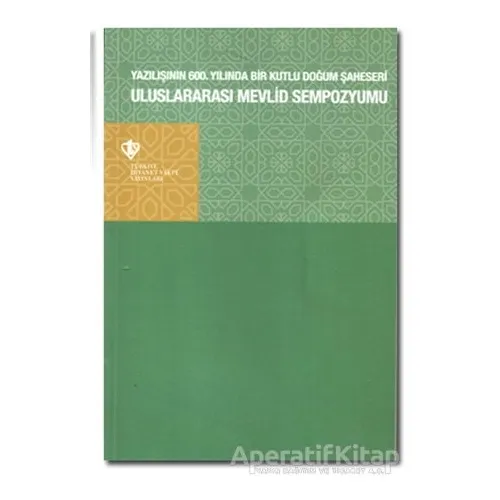 Uluslararası Mevlid Sempozyumu- Yazılışının 600.Yılında Bir Kutlu Doğum Şaheseri