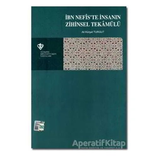 İbn Nefiste İnsanın Zihinsel Tekamülü - Ali Kürşat Turgut - Türkiye Diyanet Vakfı Yayınları