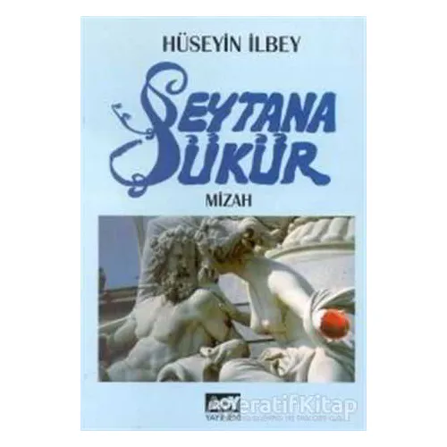 Şeytana Şükür - Hüseyin İlbey - Broy Yayınları