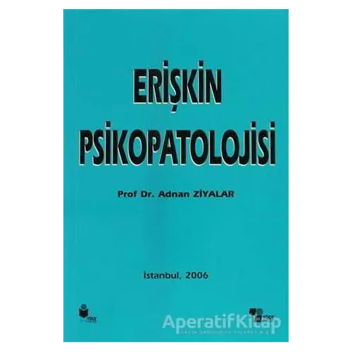 Erişkin Psikopatolojisi - Adnan Ziyalar - Yüce Yayımları