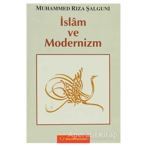 İslam ve Modernizm - Muhammed Rıza Şalguni - Sorun Yayınları