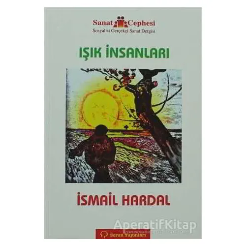Işık İnsanları - İsmail Hardal - Sorun Yayınları