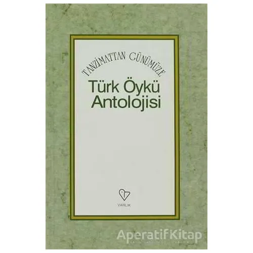 Tanzimattan Günümüze Türk Öykü Antolojisi - Yaşar Nabi Nayır - Varlık Yayınları