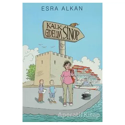 Kalk Gidelim - Sinop - Esra Alkan - Varlık Yayınları