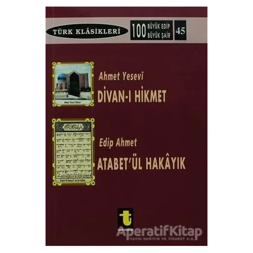 Ahmet Yesevi ve Divan-ı Hikmet / Edip Ahmet ve Atabetül Hakayık - Kolektif - Toker Yayınları