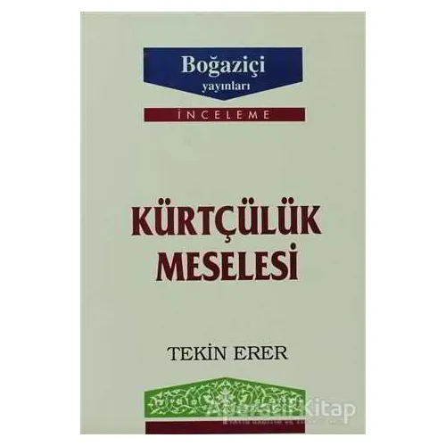Kürtçülük Meselesi - Tekin Erer - Boğaziçi Yayınları