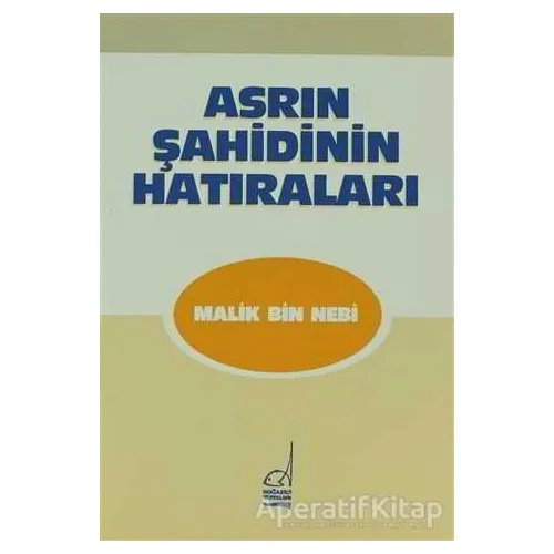 Asrın Şahidinin Hatıraları - Malik Bin Nebi - Boğaziçi Yayınları