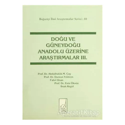 Doğu ve Güneydoğu Anadolu Üzerine Araştırmalar 3 - Suat Akgül - Boğaziçi Yayınları