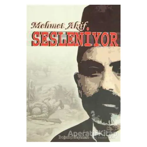 Mehmet Akif Sesleniyor - Kolektif - Boğaziçi Yayınları