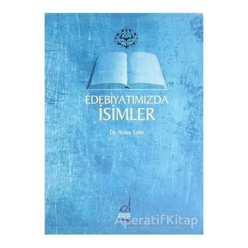 Edebiyatımızda İsimler - Arslan Tekin - Boğaziçi Yayınları