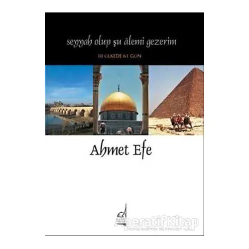 Seyyah Olup Şu Alemi Gezerim - Ahmet Efe - Boğaziçi Yayınları