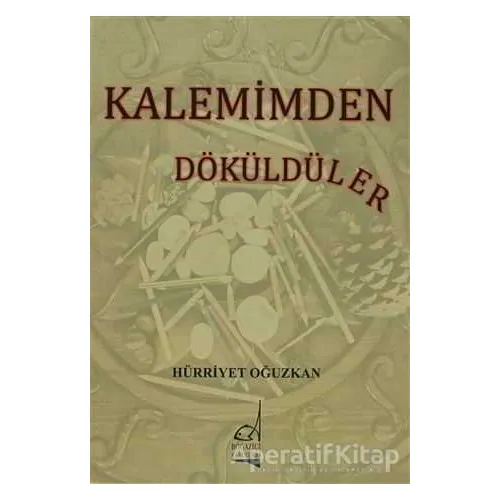 Kalemimden Dökülenler - Hürriyet Oğuzkan - Boğaziçi Yayınları