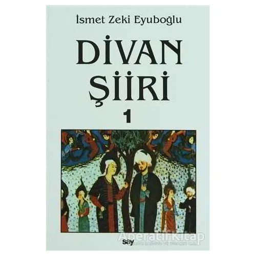 Divan Şiiri (2 Cilt Takım) - İsmet Zeki Eyuboğlu - Say Yayınları
